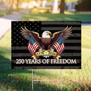 250 Years of Freedom American Yard Sign USA 250th Anniversary 1776-2026 Garden Sign CH07 896652