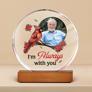 Custom Photo I'm Always With You Round Acrylic Frame Block HA75 892784