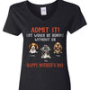 GeckoCustom Admit It Life Would Be Boring Without Me Dark Shirt N304 889044 Women V-neck / V Black / S
