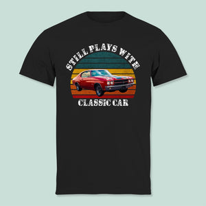 GeckoCustom Custom Photo Still Plays With Cars Vintage Car Shirt N304 HN590