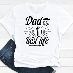 GeckoCustom Dad Life Is The Best Life Family T-shirt, HN590 Premium Tee / White / S