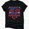 GeckoCustom Happy July 4th And Yes It's My Birthday Personalized Custom Birthday 4 Th Of July Shirt H416