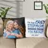 GeckoCustom I'm The Crazy Step Mother Family Throw Pillow HN590 14x14 in / Pack 1