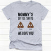 GeckoCustom Mommy's Little Shits Personalized Custom Family Shirt C294 Ladies T-Shirt / Light Blue Color / S