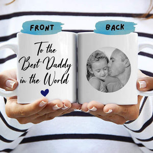 GeckoCustom To the Best Daddy In The World Coffee Mug, Father Day Gift HN590