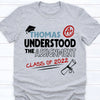 GeckoCustom Understood The Assignment Personalized Graduation Shirt C290 Unisex T-Shirt / Light Blue / S