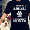 GeckoCustom Work For My Dog Personalized Custom Dog Paw Shirt C276