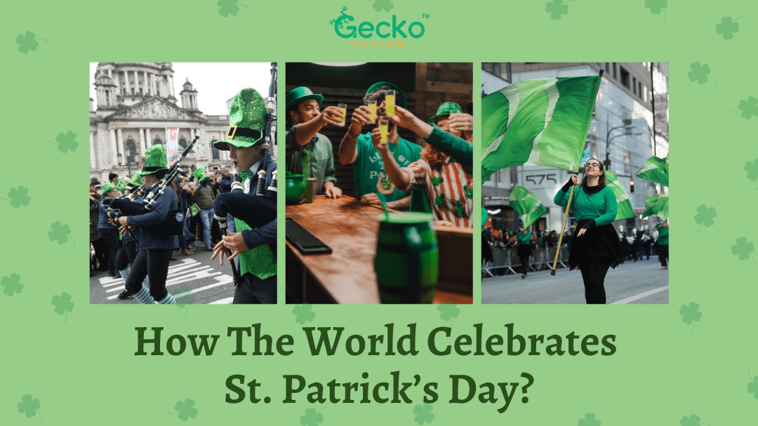 How The World Celebrates St. Patrick’s Day?