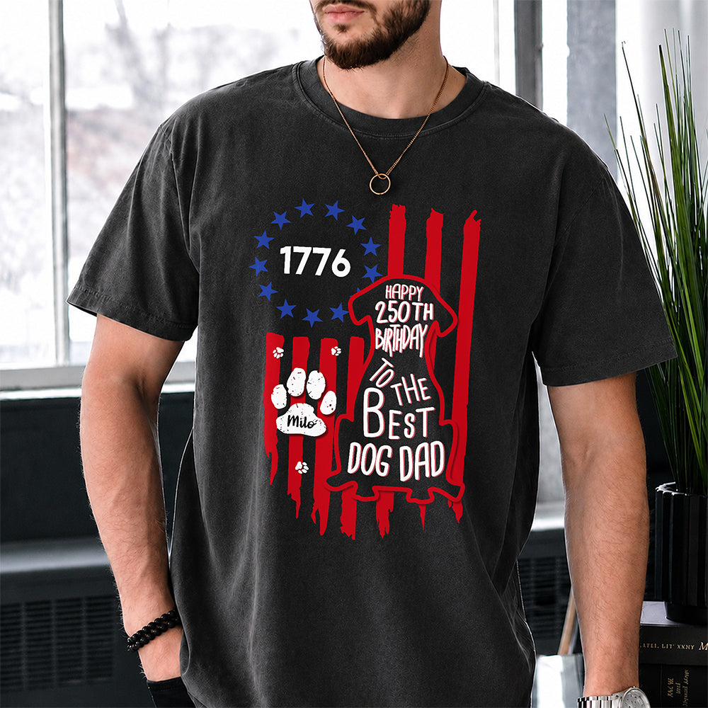 Personalized Happy 250th Birthday To Best Dog Dad Dog Mom America Flag Comfort Shirt CH07 911880