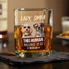 Custom Dog Cat Photo This Human Belong To Us Whiskey Glass HO82 902710