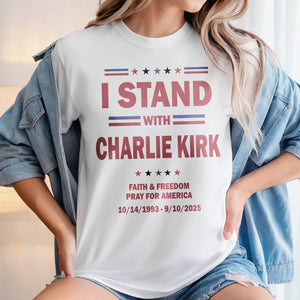 I Stand With Charlie Kirk, Faith & Freedom Bright Shirt LM32 65481