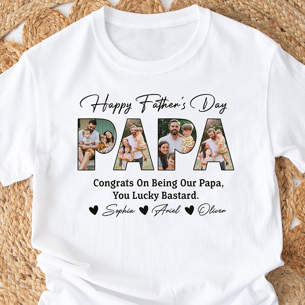 Custom Photo Congrats On Being My Dad, You Lucky Bastard Bright Shirt CH07 895834