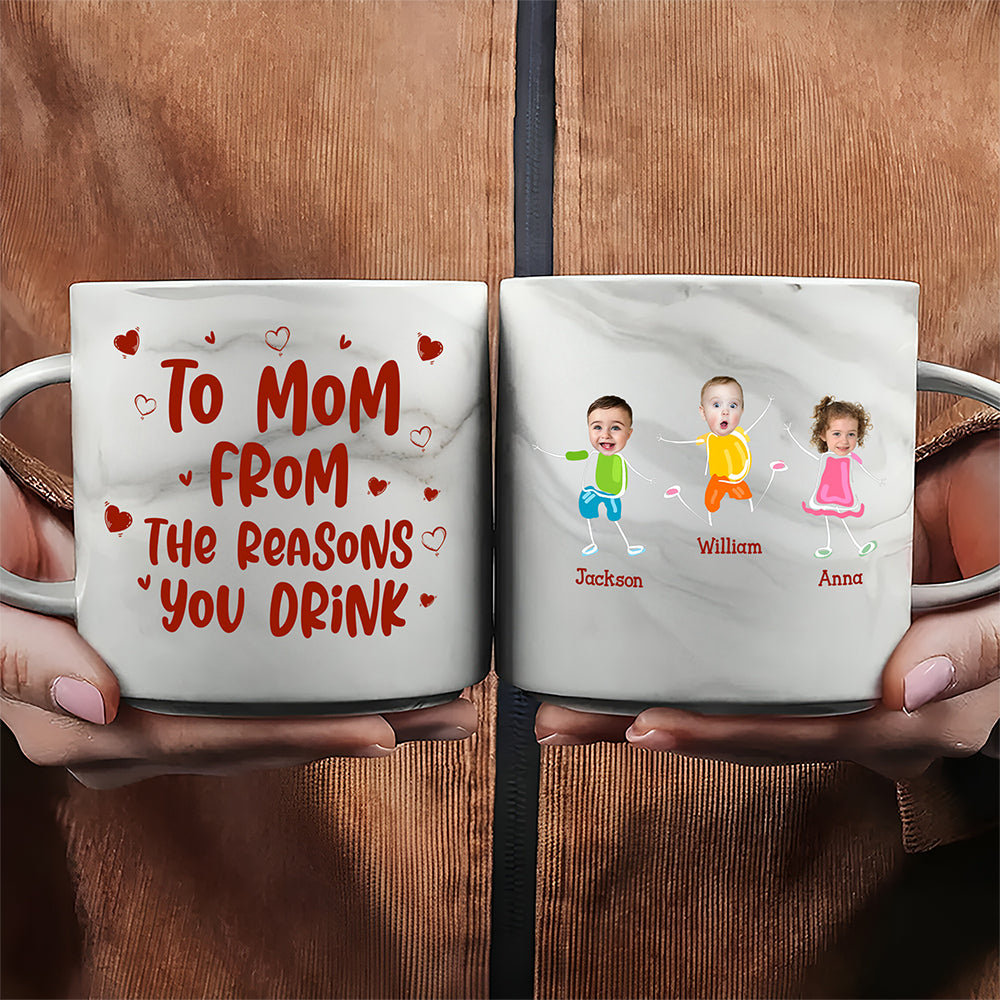 Custom Face Photo From The Reasons You Drink Marble Mug Mother's Day Gift HA75 892070