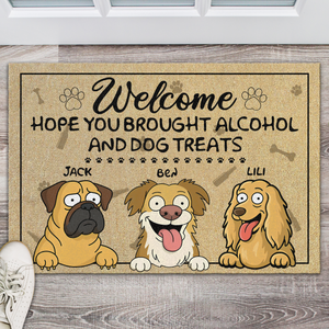 Brought Alcohol And Dog Treats Doormats Personalized Gift For Dog Lovers HO82 893684