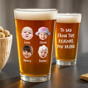 Custom Face Photo From The Reasons You Drink Beer Glass DM01 890923