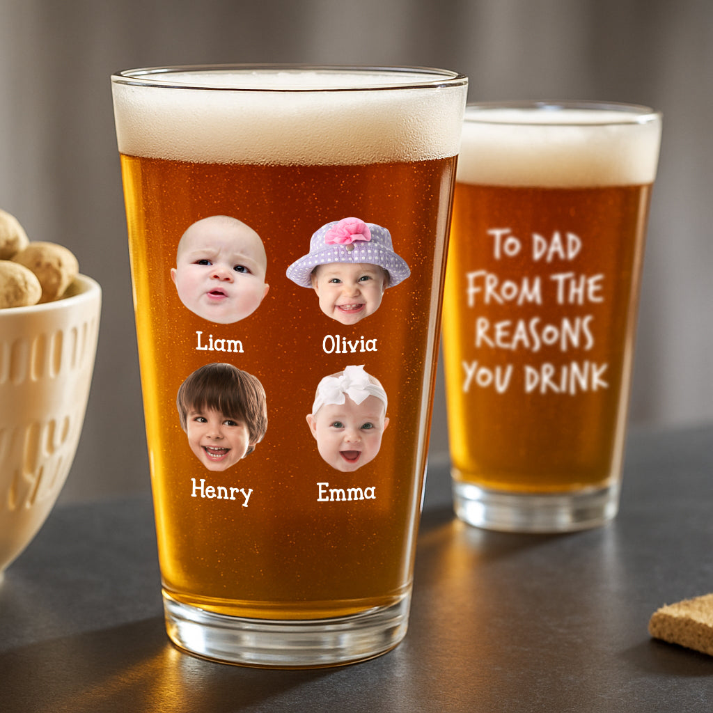 Custom Face Photo From The Reasons You Drink Beer Glass DM01 890923