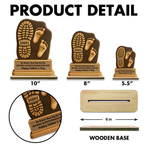 Dad And Kids Footsteps No Matter How Big We Get 2-Layer Standing Wooden Plaque Personalized Gift For Dad HO82 893852