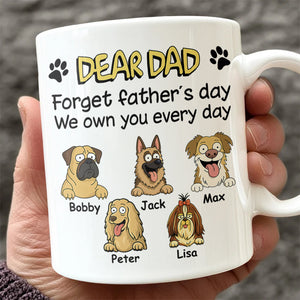 Personalized Forget Mother's Day We Own You White Mug For Dog Lovers LM32 893821