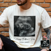 Custom Ultrasound Photo Happy Father's Day Comfort Shirt  - Personalized New Dad Gift CH07 911514