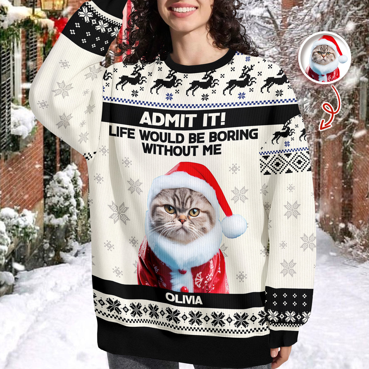 Custom Cat Photo Admit it! Life Would Be Boring Without Me Ugly Sweater CH07 896284