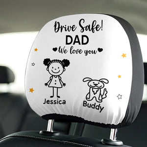 Drive Safe Grandpa Daddy We Love You Custom Kid Car Headrest Covers CH07 910088