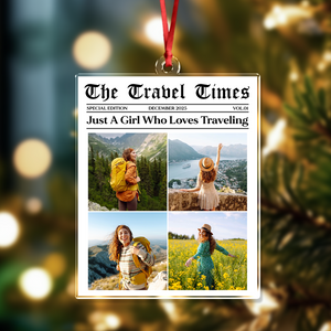 Just A Girl Who Loves Traveling - Custom Photo Acrylic Ornament Personalized Gift For Travel Lovers CH07 899312