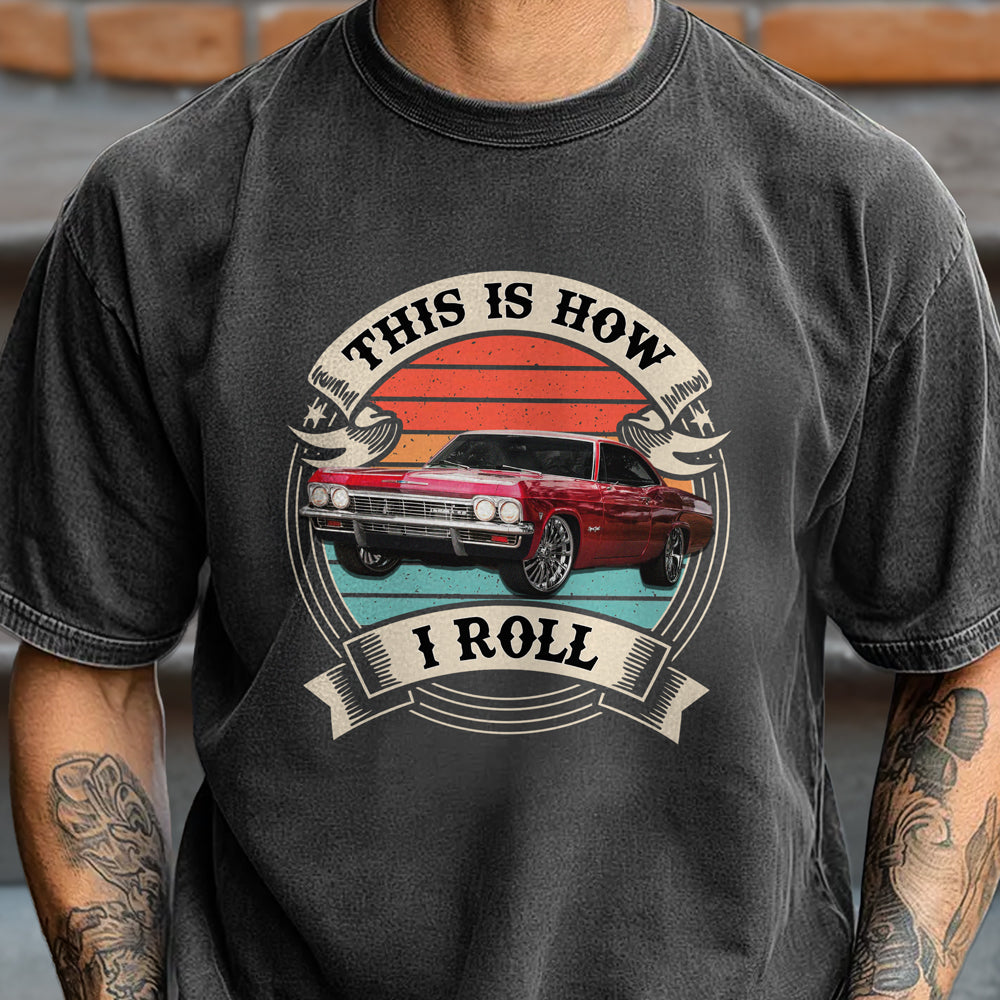 This Is How I Roll - Custom Car Photo Route 66 Vintage Comfort Color Shirt CH07 899292