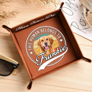 Custom Photo Human Belongs To Dog Happy Father's Day Leather Valet Tray LM32 893611