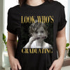 Custom Photo Look Who's Graduating Dark Shirt - Personalized Senior Gift LM32 669613
