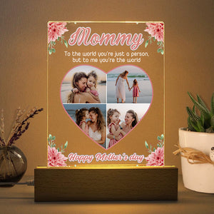 Cutom Photo Mom, To Me You're The Wold Personalized Acrylic Plaque LED Night Light Gift For Mom Grandma CH07 895258