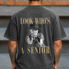 Custom Photo Look Who's A Senior Back Comfort Shirt - Back To School Gift HA75 922064