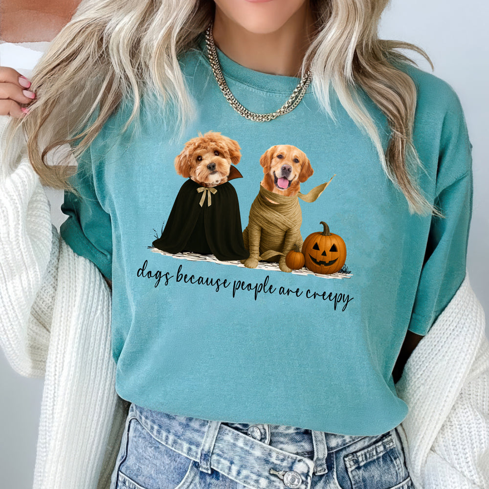 Dogs Because People Are Creepy Halloween Comfort Shirt TH10 896125