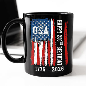 Happy 250th Birthday America Flag Black Mug LM32 895287