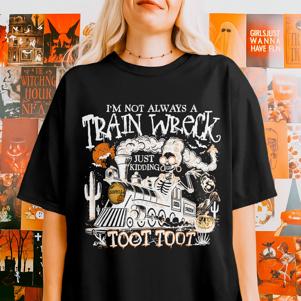 Personalized I’m Not Always A Train Wreck Halloween Humor Dark Shirt HA75 897500