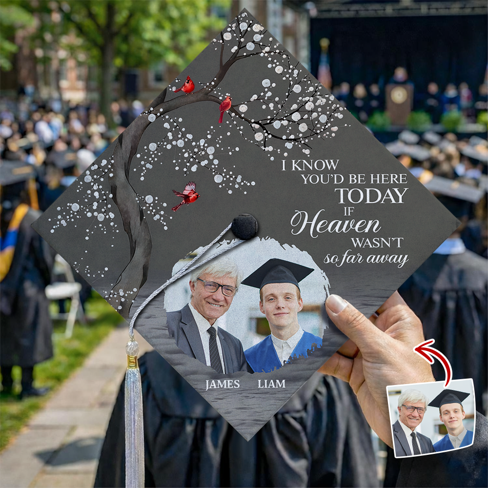 Custom Photo I Know You'd Be Here Memorial Graduation Cap Topper TH10 898959