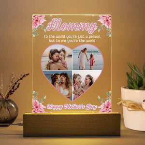 Cutom Photo Mom, To Me You're The Wold Personalized Acrylic Plaque LED Night Light Gift For Mom Grandma CH07 895258