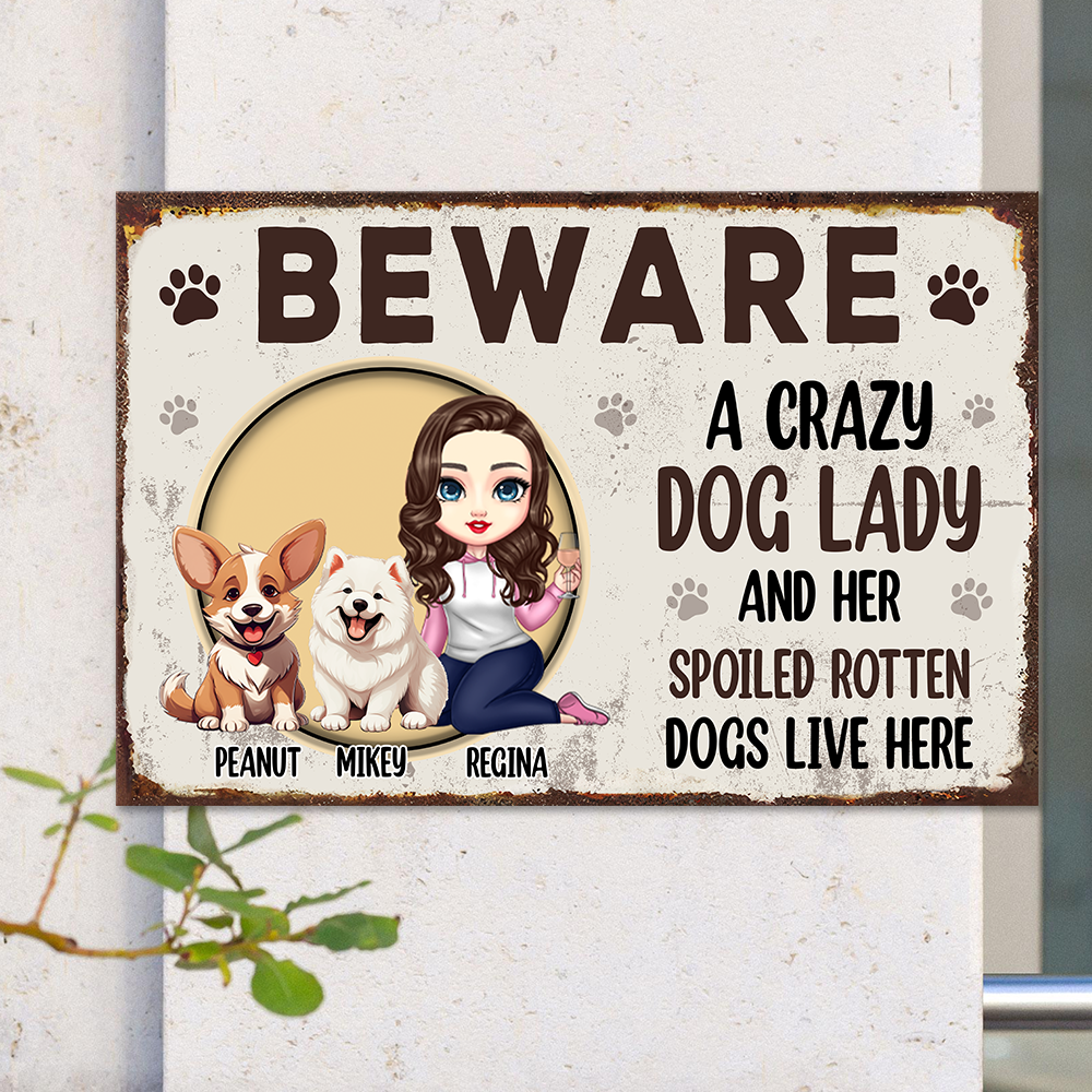 BEWARE A Crazy Dog Lady and Her Spoiler Dog Live Here Personalized Metal Sign CH07 896120