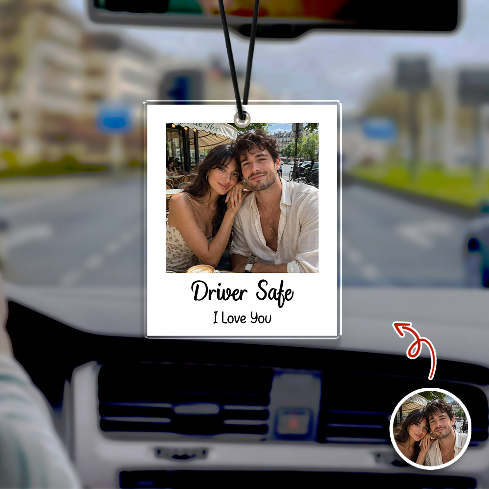 Custom Photo Drive Safe Car Hanging - Gift for Family, Husband, Wife TH10 170405