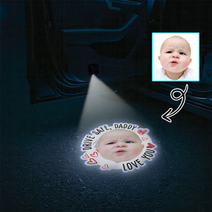 Drive Safe, Daddy Custom Fun Kid Faces Photo- Personalized Car Door Projector Light CH07 896432