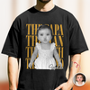 Custom Photo The Papa The Man The Myth The Legend Comfort Shirt HO82 902516