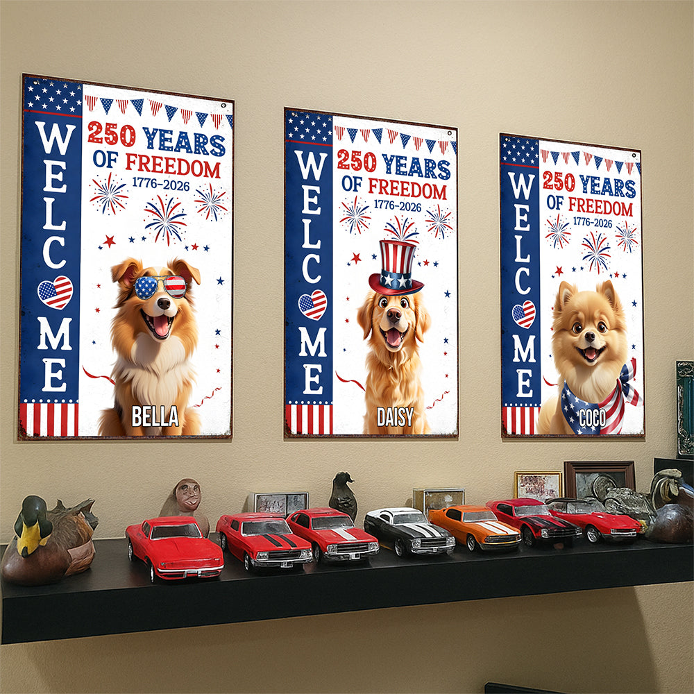 Personalized Dog Welcome Metal Sign – 250 Years of Freedom 1776–2026 TH10 898549