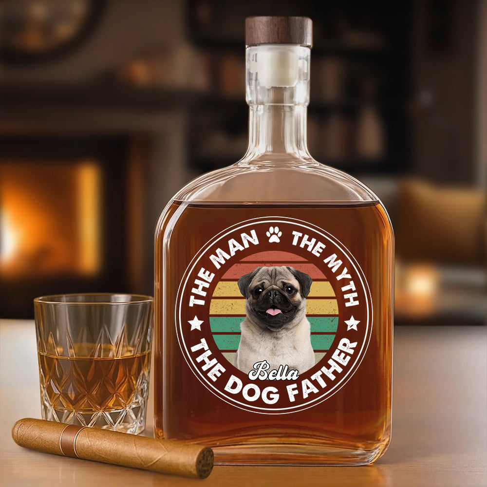 Custom Photo The Man The Myth The Dog Father Whiskey Bottle For Dog Lovers CH07 895958