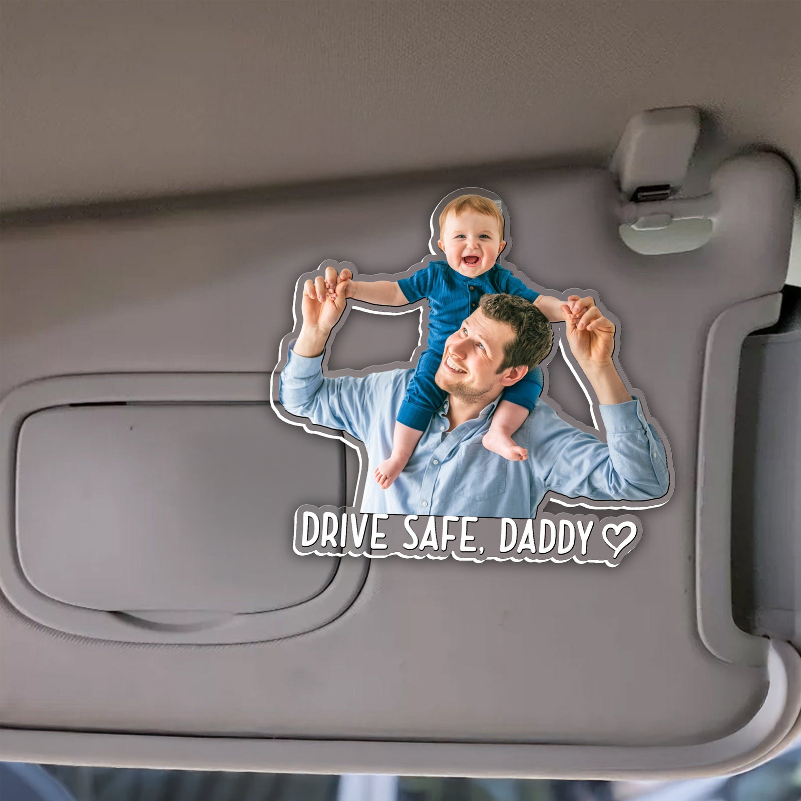 Custom Photo Drive Safe Mommy, Daddy Car Acrylic Visor Clip - Personalized Gift for Mom & Dad TH10 169507