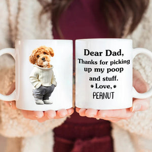 Custom Photo Thanks For Picking Up My Poop And Stuff Mug, Funny Gift for Dog, Cat Lovers HA75 891912