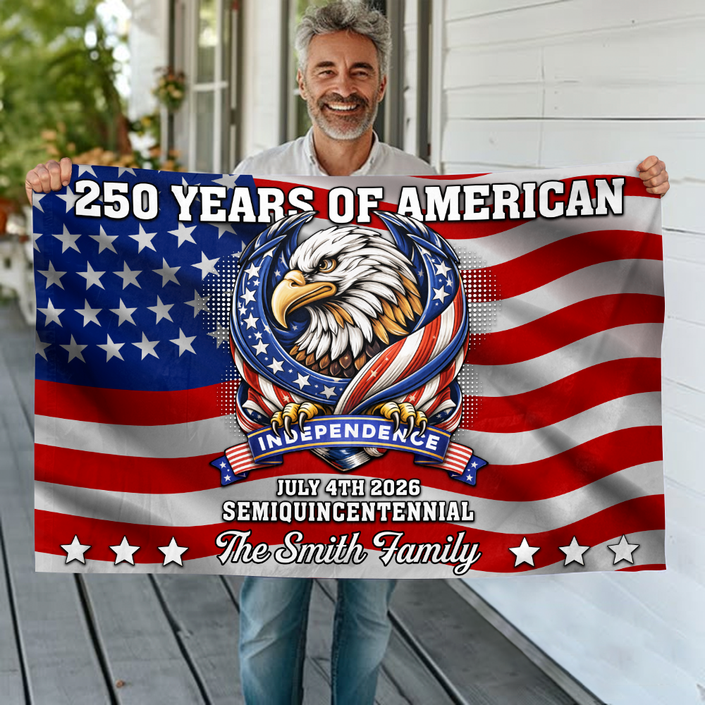 Custom Family Name 250 Years Of American Semiquincentennial Anniversary Banner House Flag TH10 898409