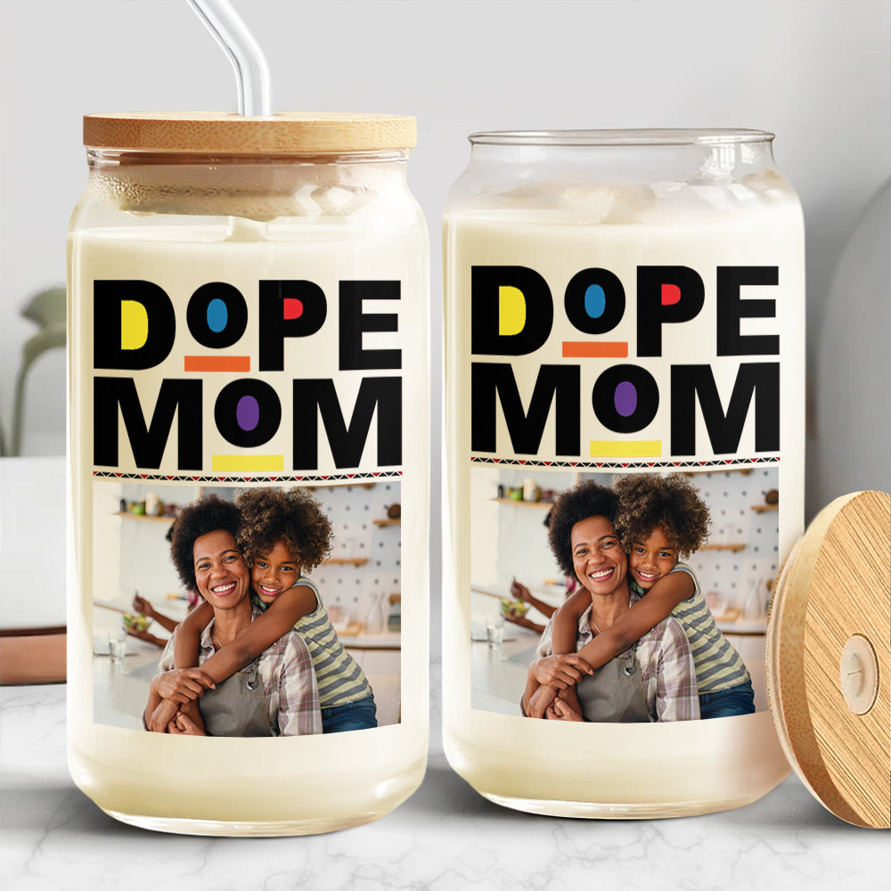 Custom Photo Dope Black Mom Glass Can Mother's Day Gift CH07 895488