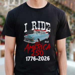 Custom Car Photo I Ride for America 250 Dark Shirt HA75 898216