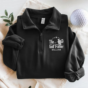 Custom Name The Golf Father Golf Embroidered Quarter Zip Sweatshirt, Unique Golf Enthusiast Gift, Golfers and Coaches Gift HO82 900766