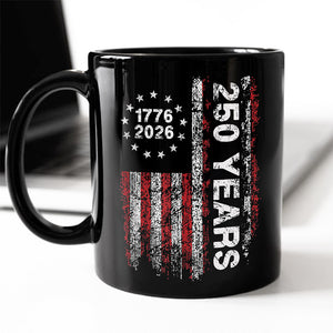 America 250th Birthday US Flag 250 Years We The People Black Mug HA75 897384