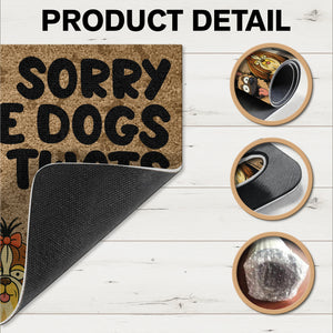 Sorry The Dogs Are Twats Personalized Welcome Doormat Gift For Dog Lover HO82 893720
